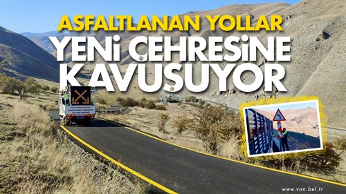 Başkale’de Asfaltlanan Yollar Yeni Çehresine Kavuşuyor